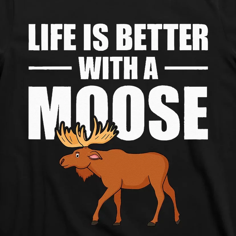 Funny Moose Design For Mammal Animal Apparel T-Shirt