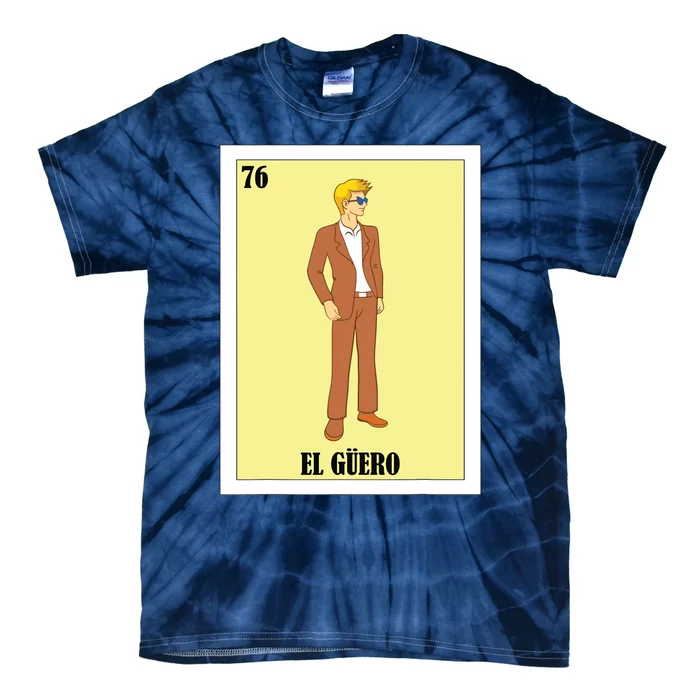 Funny Mexican Design For Blonde Guys El Guero Tie-Dye T-Shirt