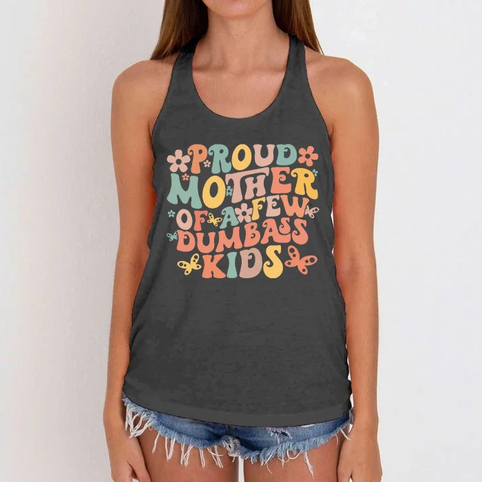 Funny MotherS Day Quote Proud Mother Of A Few Dumbass Women's Knotted Racerback Tank