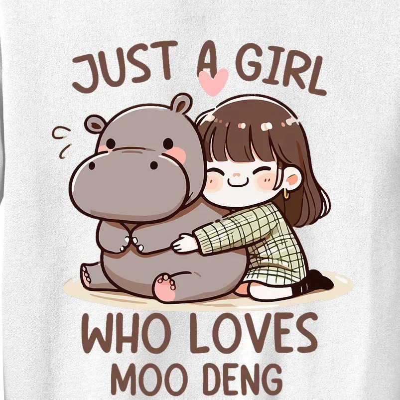 Funny Moo Deng Quote Just A Girl Who Loves Moo Deng Cool Sweatshirt