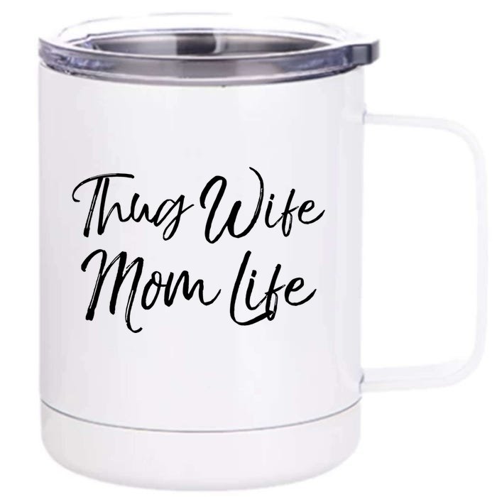 Funny Mother's Day Gift For New Moms Thug Wife Mom Life Gift Front & Back 12oz Stainless Steel Tumbler Cup