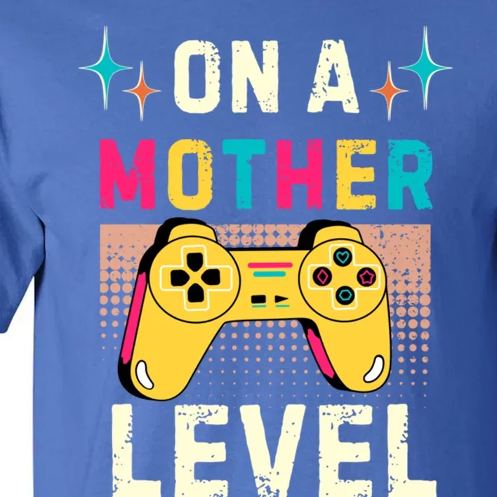 Funny Mothers Day Gamer Mom Gaming On A Mother Level Up Game Gift Tall T-Shirt