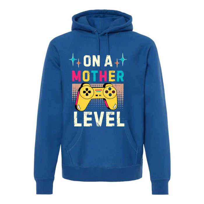 Funny Mothers Day Gamer Mom Gaming On A Mother Level Up Game Gift Premium Hoodie