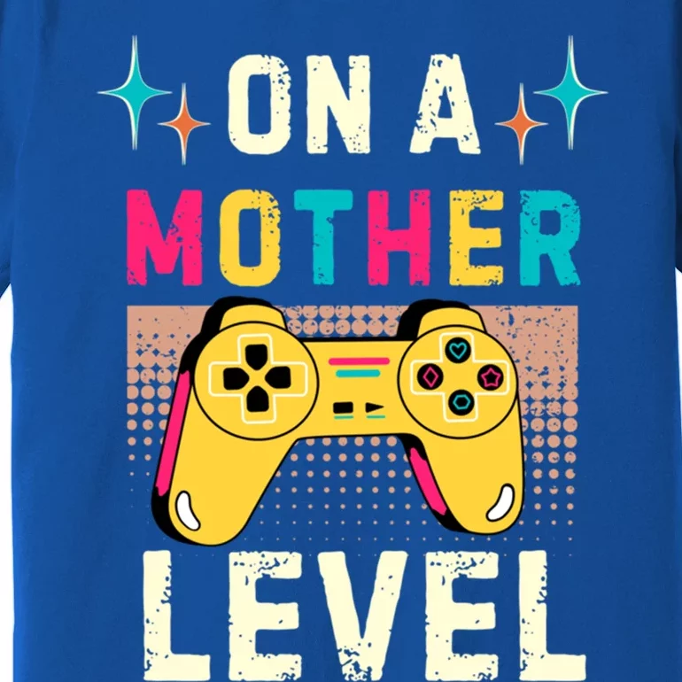 Funny Mothers Day Gamer Mom Gaming On A Mother Level Up Game Gift Premium T-Shirt