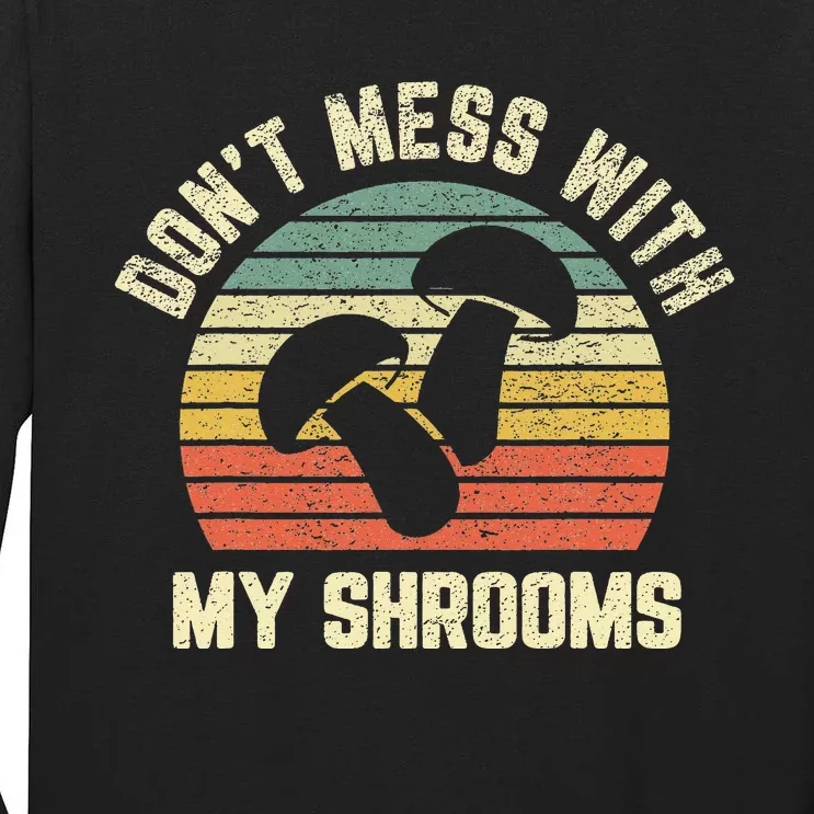 Funny Mushroom Don't Mess Shrooms Retro Mushroom Tall Long Sleeve T-Shirt