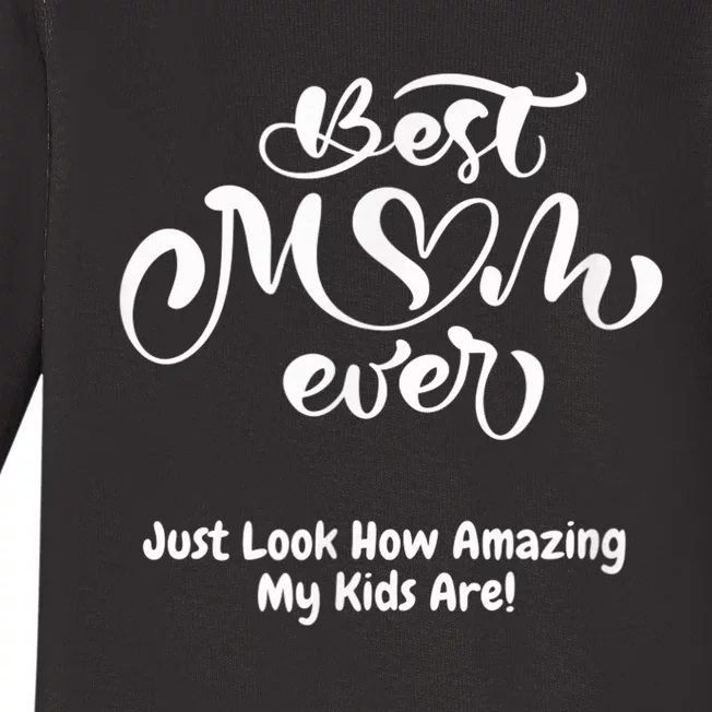 Funny/Cute Mothers Day Gift Best Mom Ever Baby Long Sleeve Bodysuit