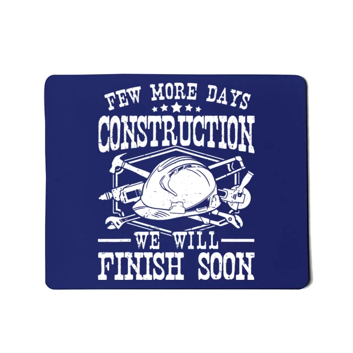 Few More Days Construction Company Construction Workers Mousepad