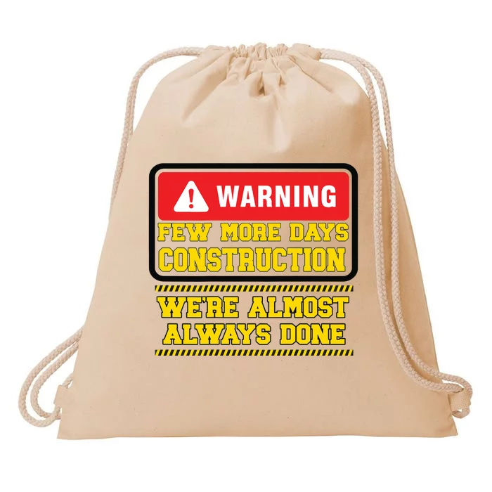 Few More Days Construction Company Construction Workers Drawstring Bag