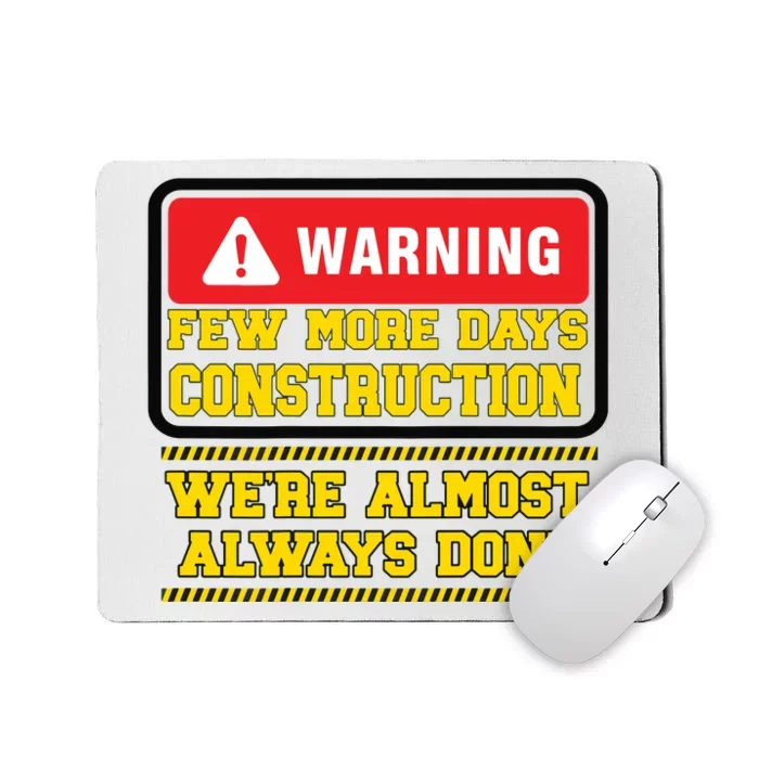 Few More Days Construction Company Construction Workers Mousepad