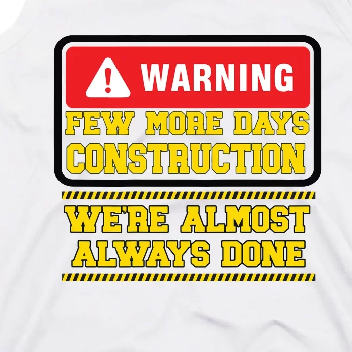 Few More Days Construction Company Construction Workers Tank Top