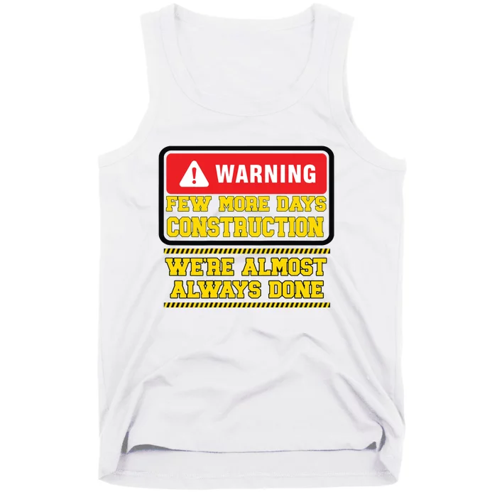 Few More Days Construction Company Construction Workers Tank Top