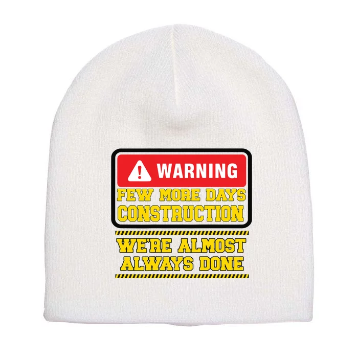 Few More Days Construction Company Construction Workers Short Acrylic Beanie