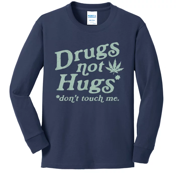 Funny Marijuana Drug Not Hugs Don't Touch Me 420 Canabis Kids Long Sleeve Shirt