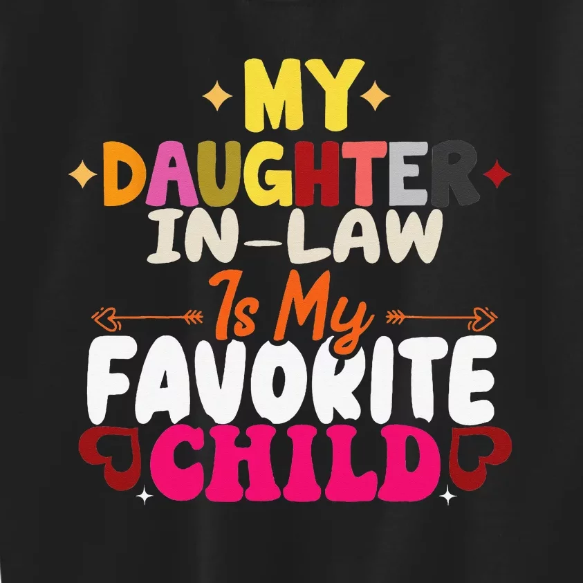 Funny My Daughter In Law Is My Favorite Child Kids Sweatshirt