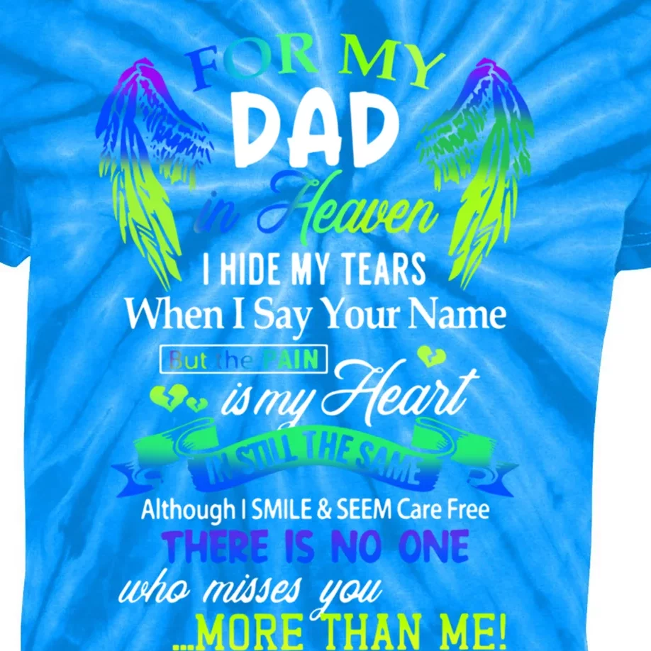 For My Dad In Heaven I Hide My Tears Who Miss You Meaningful Gift Kids Tie-Dye T-Shirt