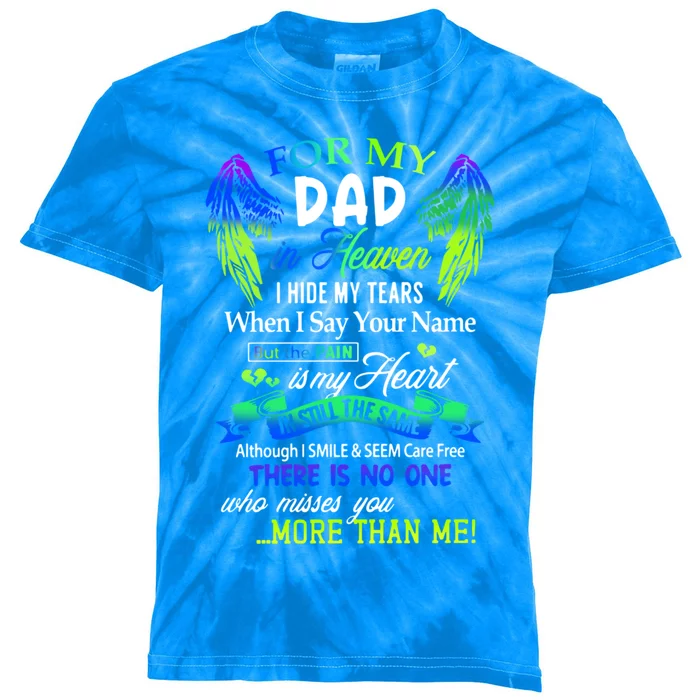 For My Dad In Heaven I Hide My Tears Who Miss You Meaningful Gift Kids Tie-Dye T-Shirt