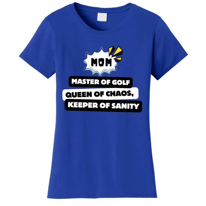 Funny Mothers Day Quote Cool Golf Mom Lover 2024 Meaningful Gift Women's T-Shirt