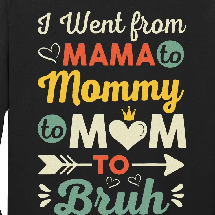 Funny Mothers Day design I Went from Mama for wife and mom Tall Long Sleeve T-Shirt