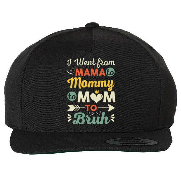 Funny Mothers Day design I Went from Mama for wife and mom Wool Snapback Cap