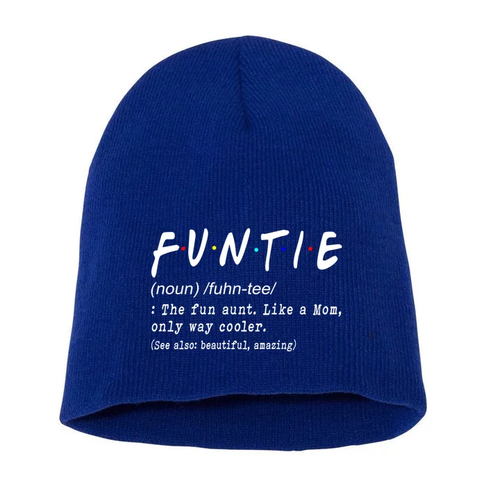 Funny Mothers Day Funtie Definition The Fun Aunt Like A Mom Gift Short Acrylic Beanie