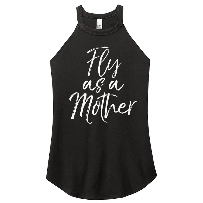 Funny Mother's Day Gift for Moms Cute Fly as a Mother Women’s Perfect Tri Rocker Tank