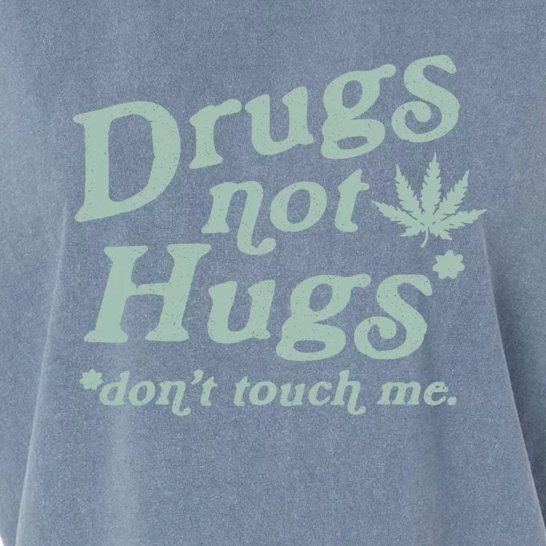 Funny Marijuana Drug Not Hugs Don't Touch Me 420 Canabis Garment-Dyed Women's Muscle Tee