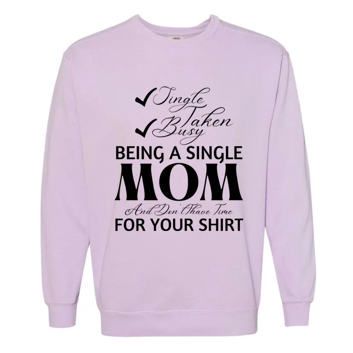 Funny Mothers Day T S Garment-Dyed Sweatshirt