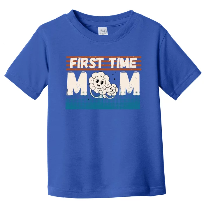 First MotherS Day New Mom Firsttime Mom Blooming Flower Funny Gift Toddler T-Shirt