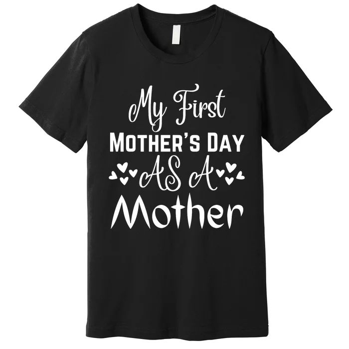 Funny Mothers Day T S Premium T-Shirt