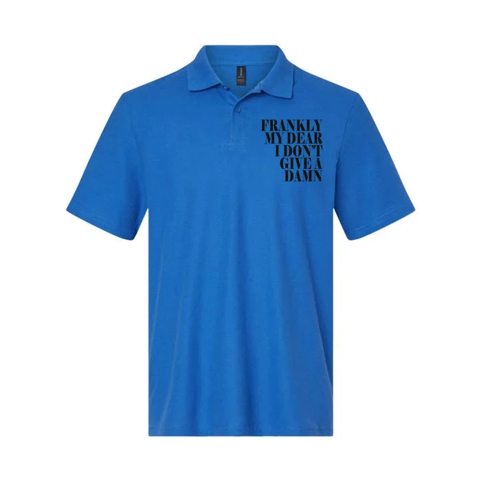 Frankly My Dear I DonT Give A Damn... Softstyle Adult Sport Polo