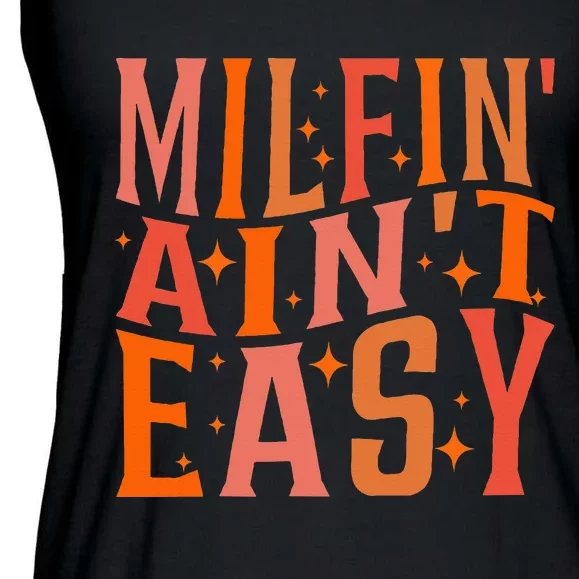 Funny Mother's Day Milfin' Ain't Easy Ladies Essential Flowy Tank