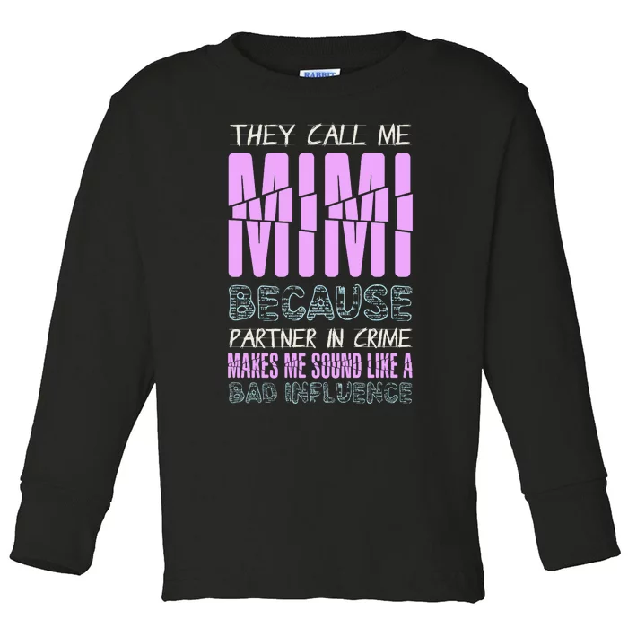 Funny Mothers Day They Call Me Mimi Gift Toddler Long Sleeve Shirt