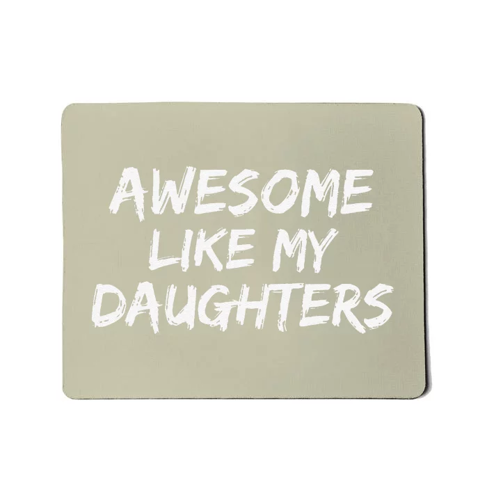 Funny Mom & Dad Gift From Daughter Awesome Like My Daughters Mousepad