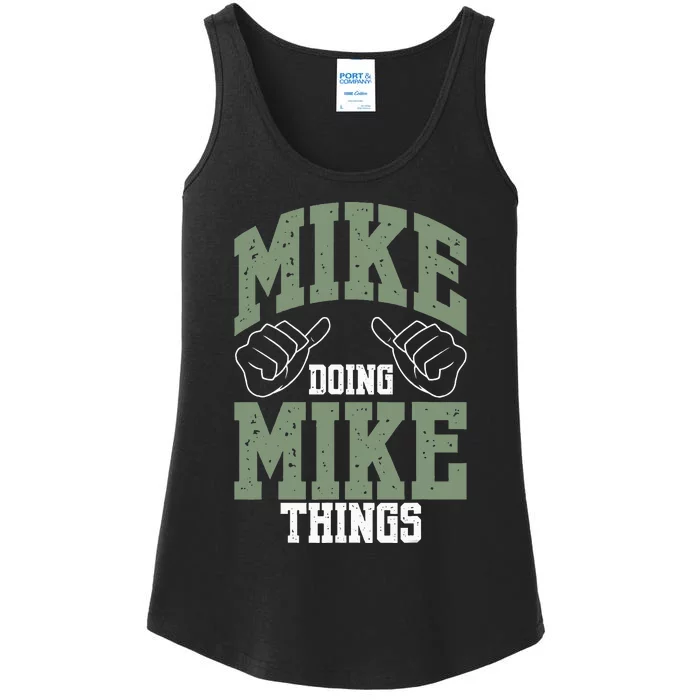 Funny Mike Doing Mike Things Mike Birthday Ladies Essential Tank