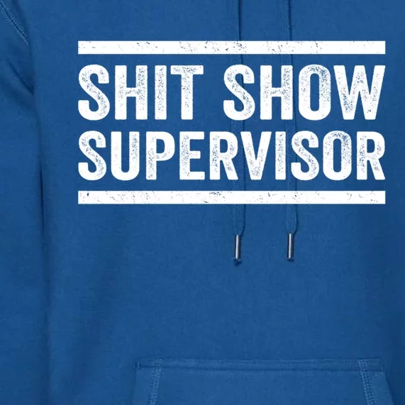 Funny Mom Dad Boss Ager Teacherfunny Gifthit Show Supervisor Gift Premium Hoodie