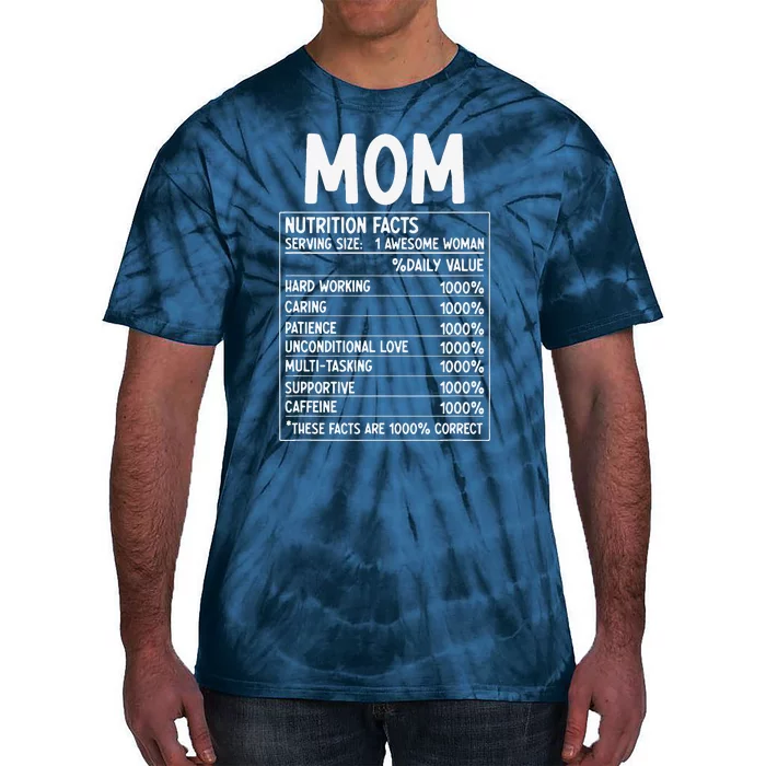 Funny Mother's Day Best Mother Ever Mom Nutrition Facts Tie-Dye T-Shirt