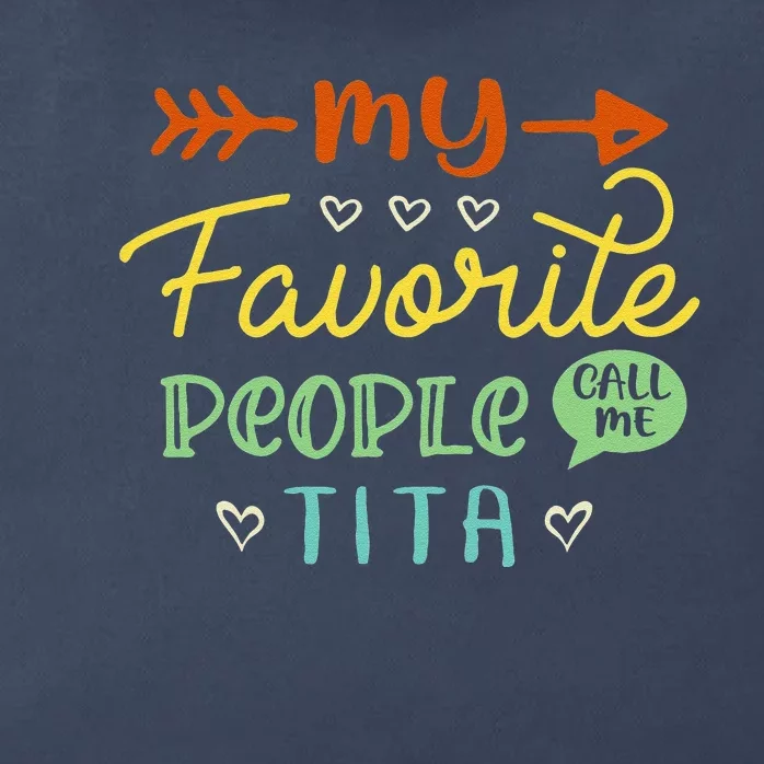 Funny Mother's Day Gift My Favorite People Call Me Tita Zip Tote Bag