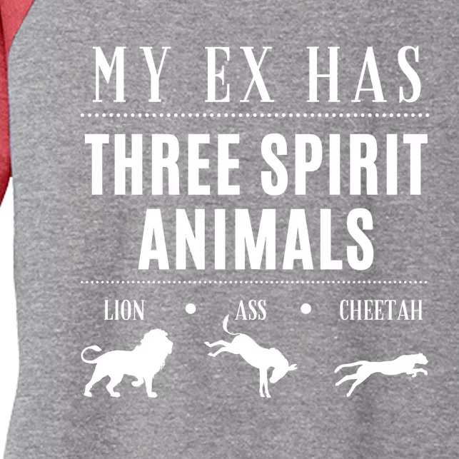 Funny My Ex Has Three Spirit Animals... Lion Ass Cheetah. Women's Tri-Blend 3/4-Sleeve Raglan Shirt