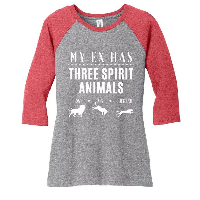 Funny My Ex Has Three Spirit Animals... Lion Ass Cheetah. Women's Tri-Blend 3/4-Sleeve Raglan Shirt