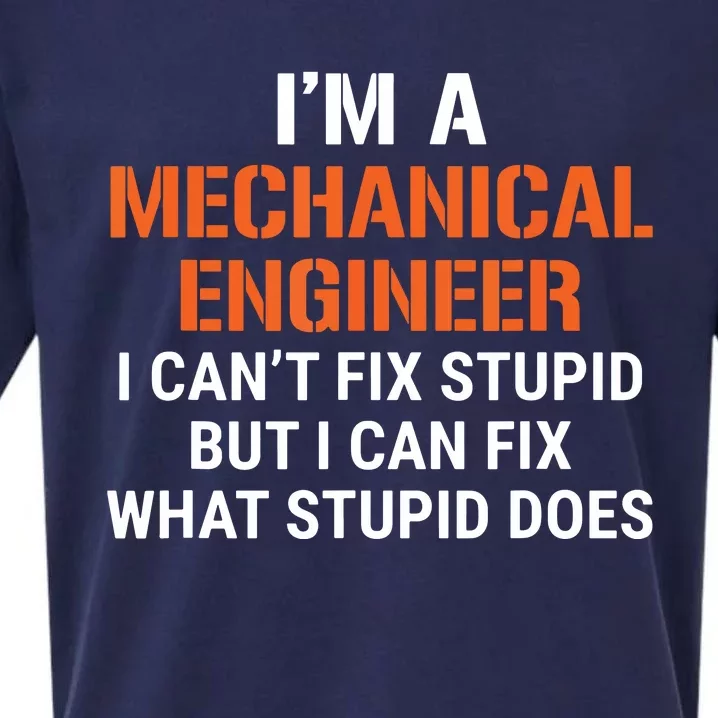 Funny Mechanical Engineer I Cant Fix Stupid Sueded Cloud Jersey T-Shirt