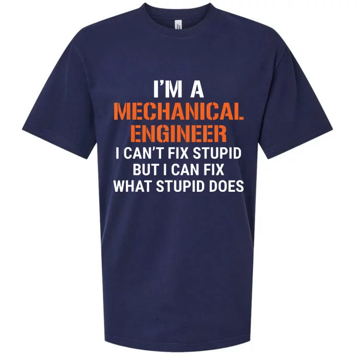 Funny Mechanical Engineer I Cant Fix Stupid Sueded Cloud Jersey T-Shirt