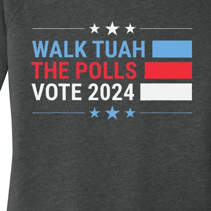 Funny Mme Election Vote 2024 Walk Tuah The Polls Women's Perfect Tri Tunic Long Sleeve Shirt