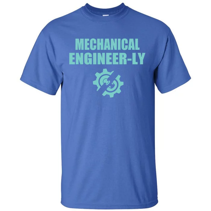 Funny Mechanical Engineer Student Nearly Engineer Major Pun Gift Tall T-Shirt