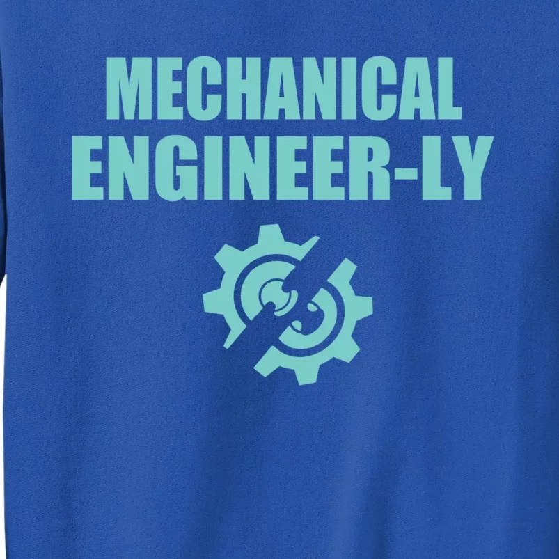 Funny Mechanical Engineer Student Nearly Engineer Major Pun Gift Tall Sweatshirt