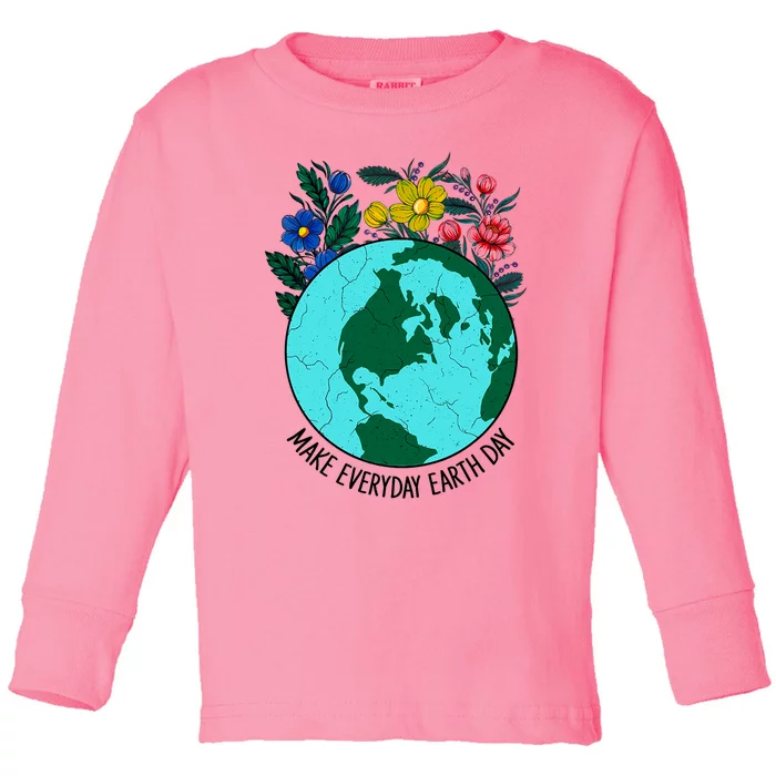 Funny Make Everyday Earth Day Planet World Earth Day Flower Gift Toddler Long Sleeve Shirt