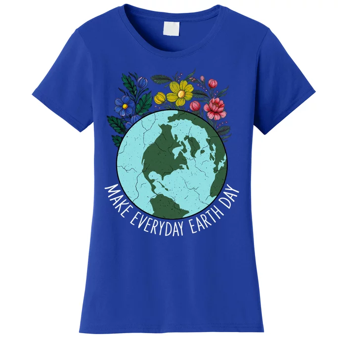 Funny Make Everyday Earth Day Planet World Earth Day Flower Gift Women's T-Shirt