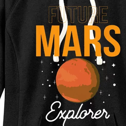 Future Mars Explorer Space Planet Sayings Women's Fleece Hoodie