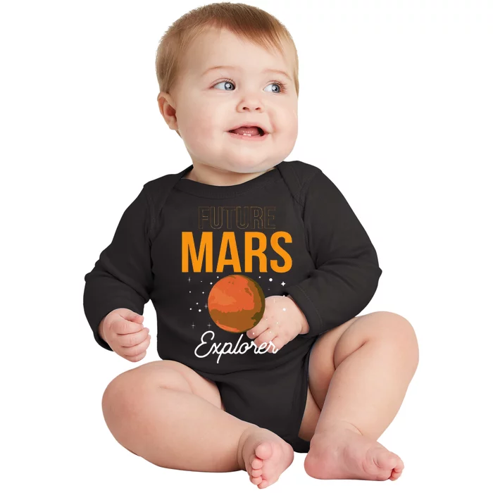 Future Mars Explorer Space Planet Sayings Baby Long Sleeve Bodysuit