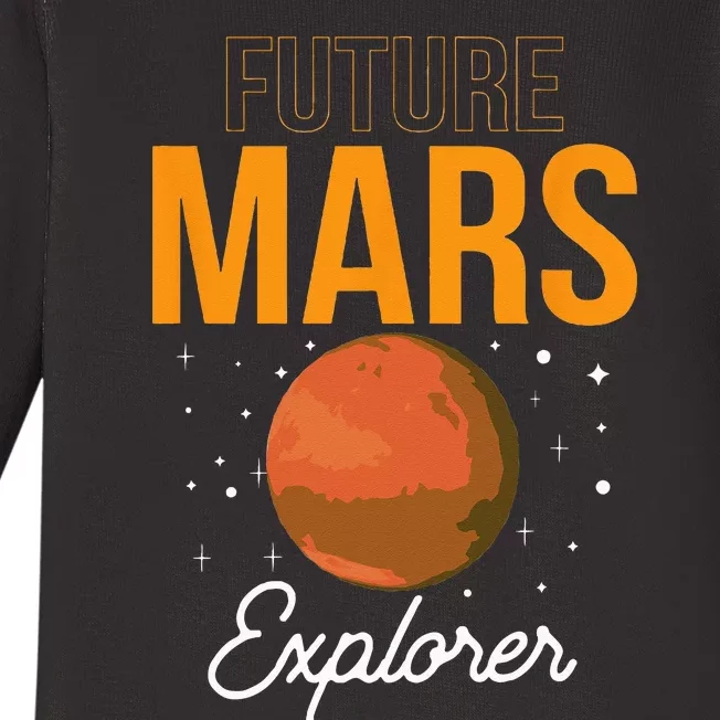 Future Mars Explorer Space Planet Sayings Baby Long Sleeve Bodysuit