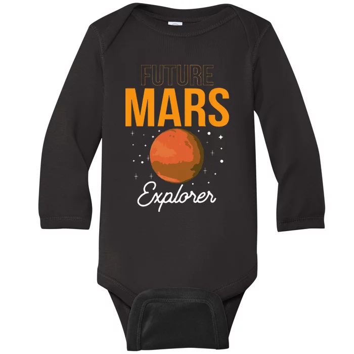 Future Mars Explorer Space Planet Sayings Baby Long Sleeve Bodysuit